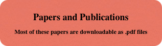 Papers and Publications
Most of these papers are downloadable as .pdf files